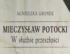 Mieczysław Potocki w służbie przeszłości